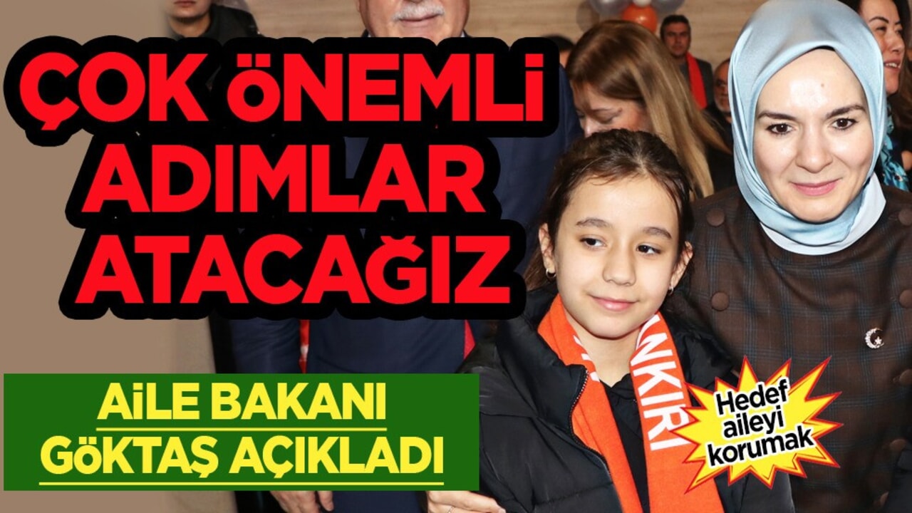 Bakan Göktaş açıkladı: Aile Destek Programları için yeni adımlar geliyor