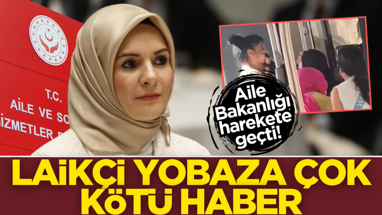 Aile Bakanlığı harekete geçti! Laikçi yobaza çok kötü haber