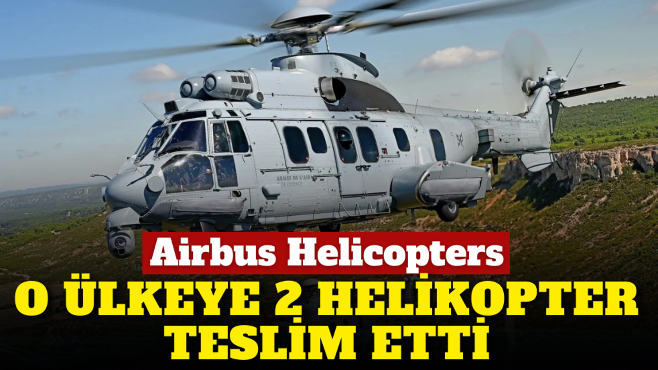 Airbus Helicopters, o ülkeye 2 tane helikopter teslim etti!