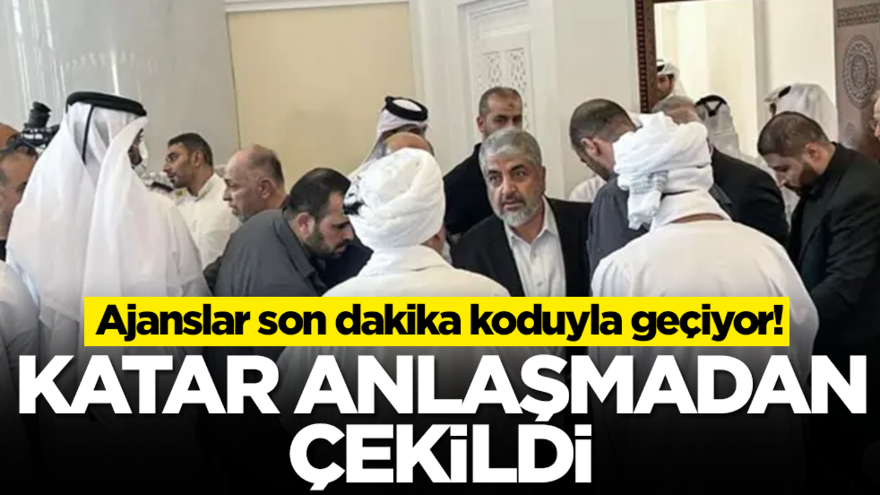 Ajanslar son dakika koduyla geçiyor! Katar anlaşmadan çekildi