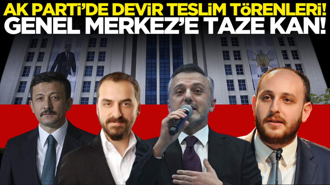 AK Parti'de devir teslim: Genel Merkez’e taze kan