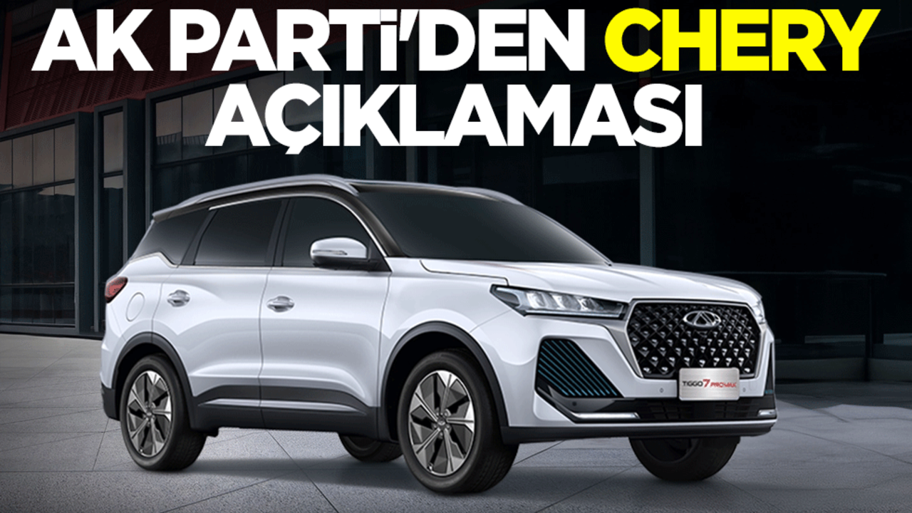 AK Parti Samsun İl Başkanı Mehmet Köse'den Chery açıklaması