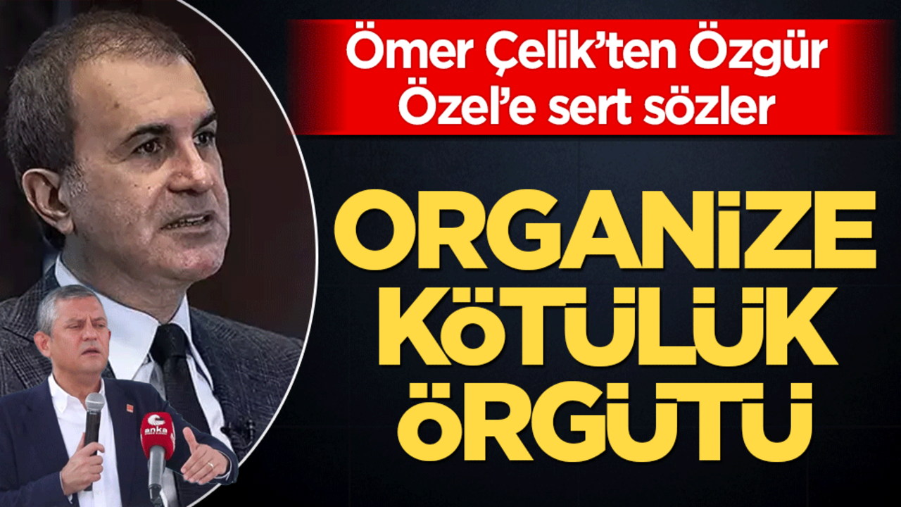 AK Parti Sözcüsü Çelik’ten Özgür Özel’e çok sert sözler