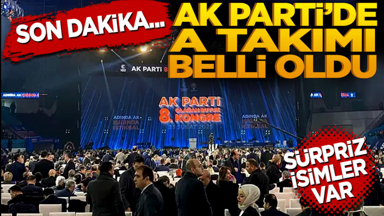 AK Parti'de A takımı belli oldu! Sürpriz isimler var