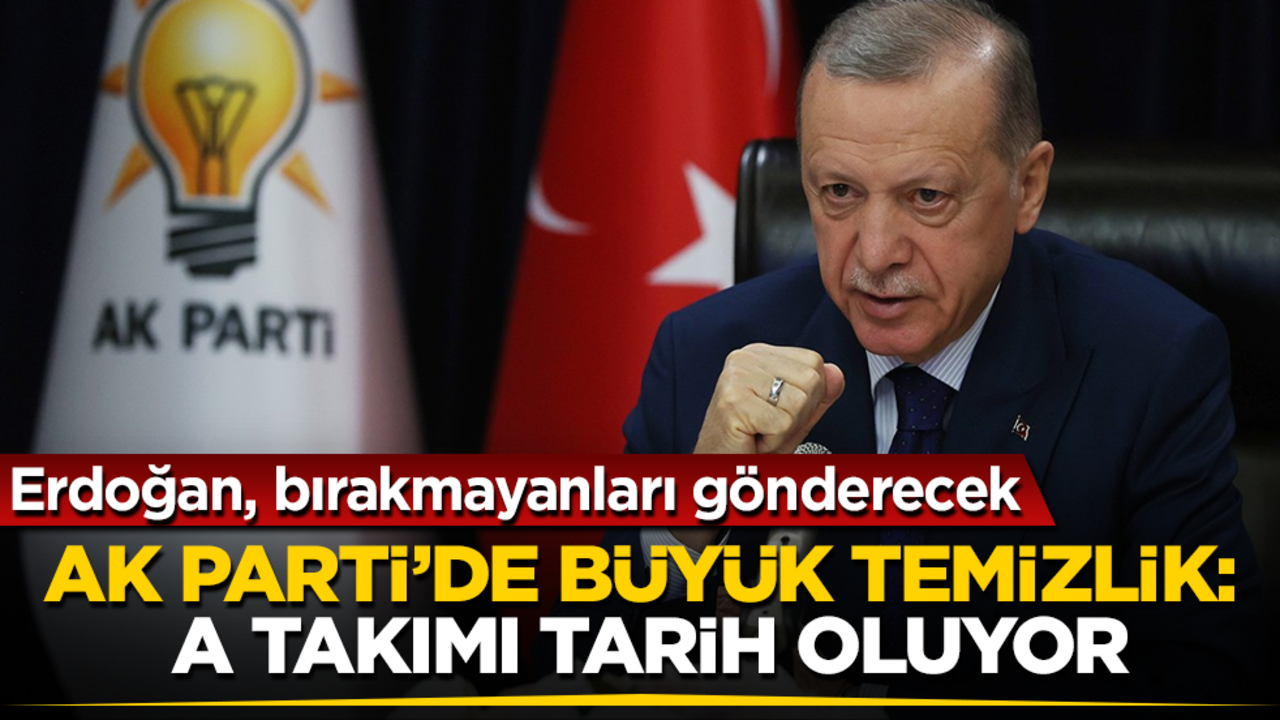 AK Parti’de büyük temizlik: A Takımı tarih oluyor! Erdoğan, bırakmayanları gönderecek