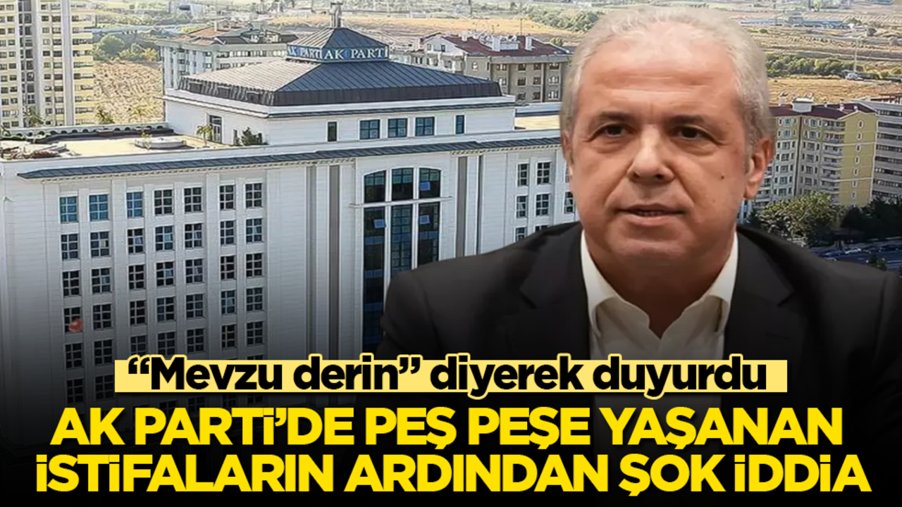 AK Parti’de peş peşe yaşanan istifaların ardından Şamil Tayyar’dan şok iddia: "Mevzu derin" diyerek duyurdu