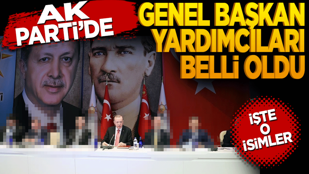 AK Parti'de Yeni Genel Başkan Vekili Yardımcıları belli oldu! İşte o isimler