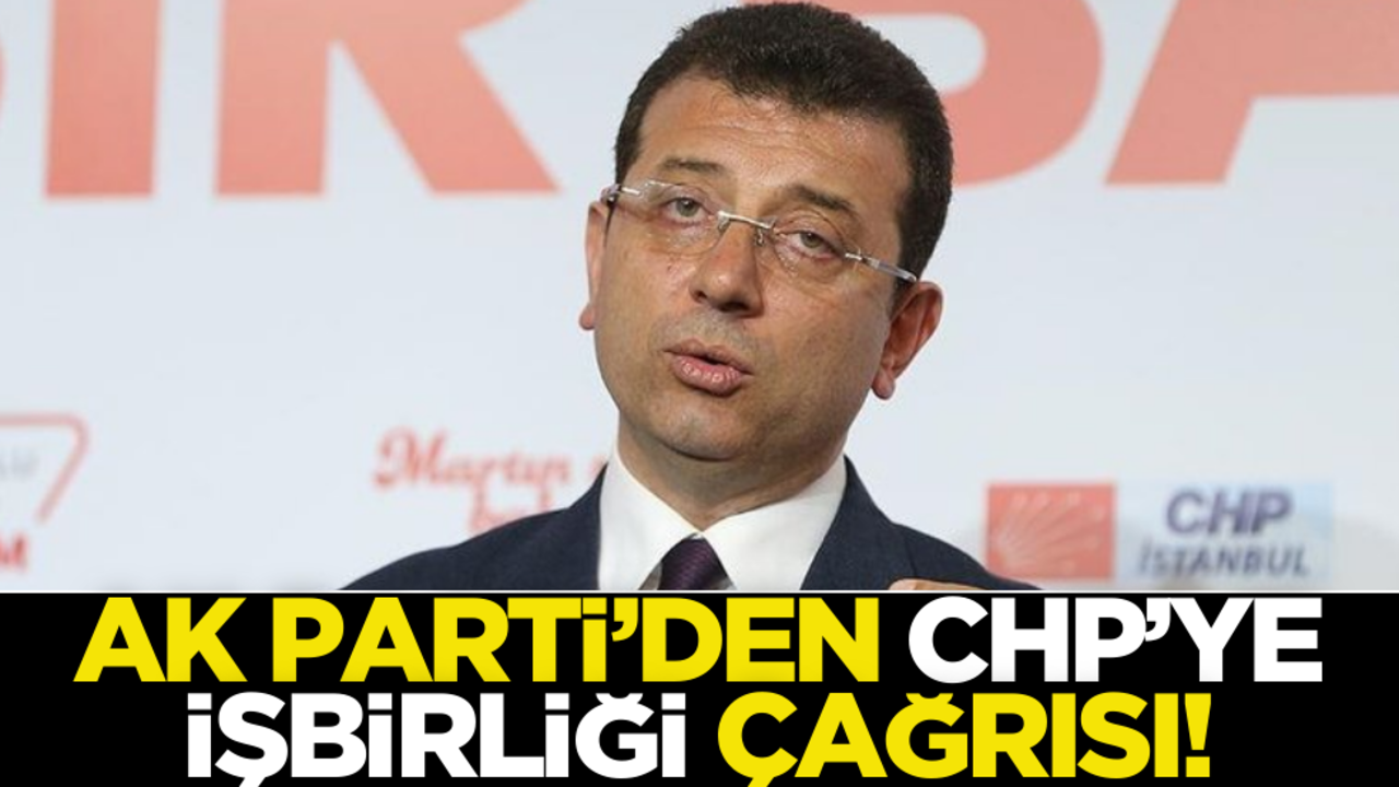 AK Parti’den CHP’ye işbirliği çağrısı