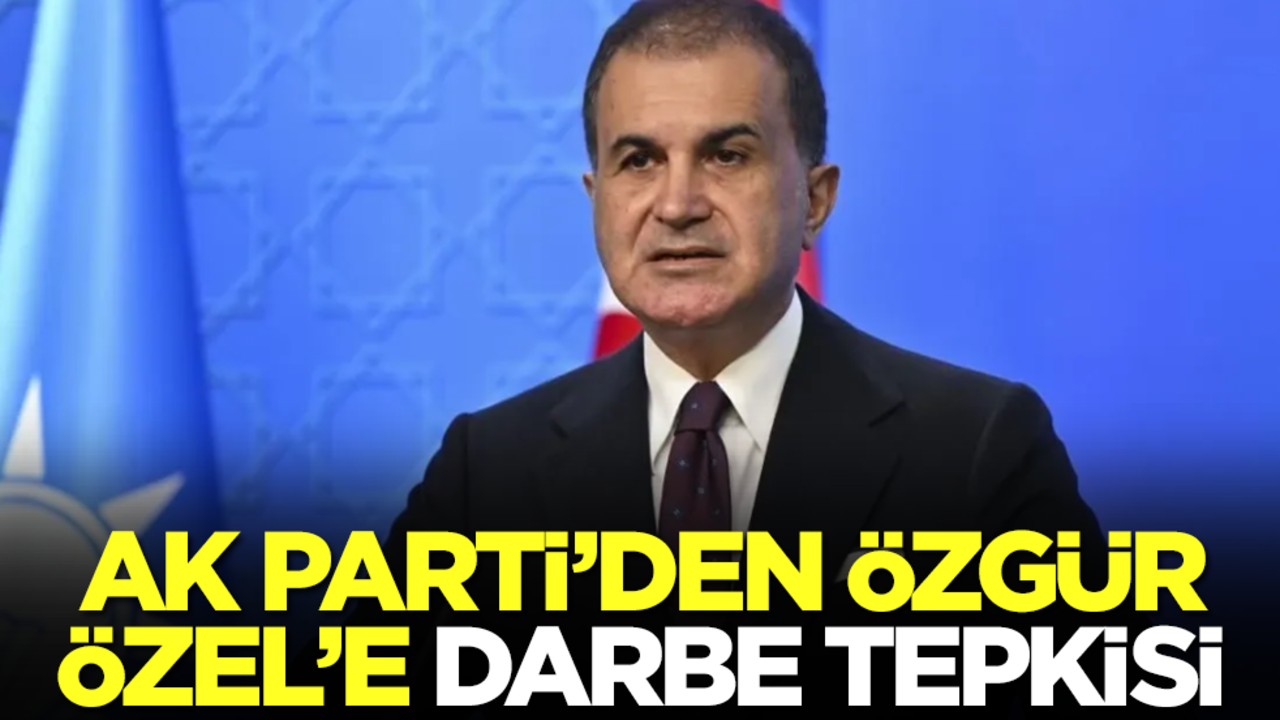 AK Parti'den Özgür Özel'e darbe tepkisi