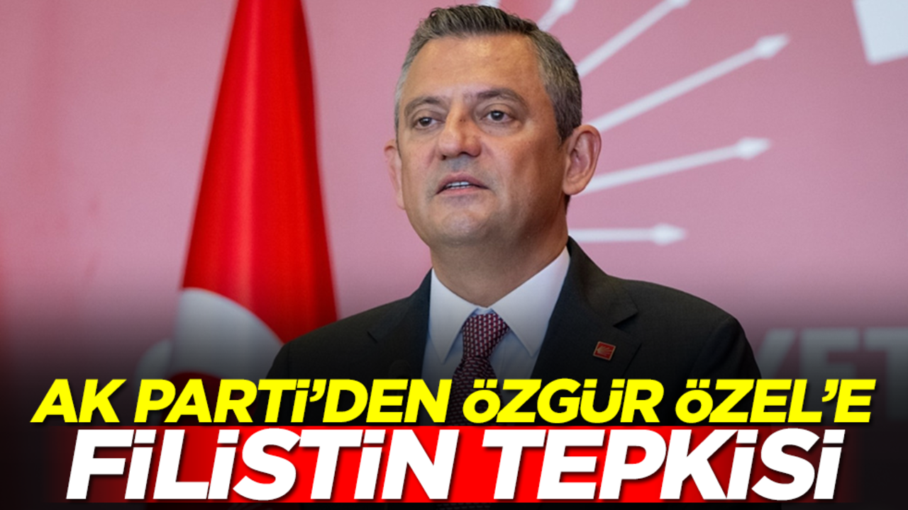 AK Parti'den Özgür Özel'e Filistin tepkisi
