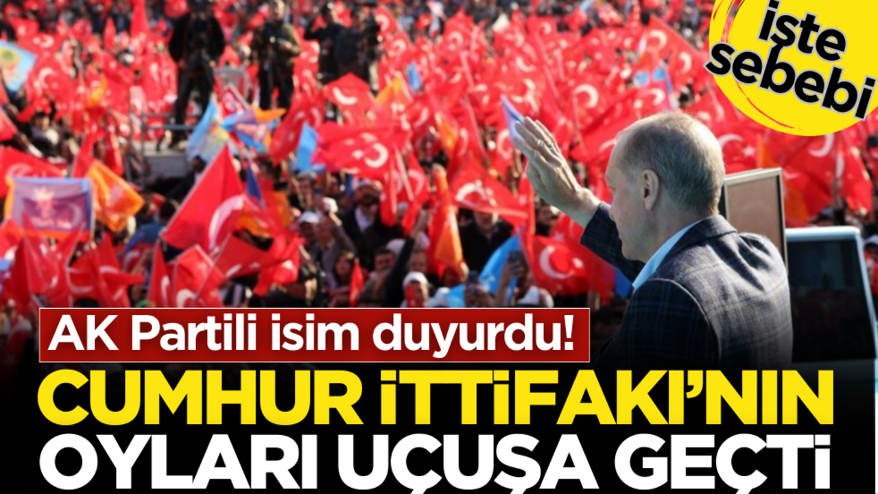 AK Partili isim duyurdu! Cumhur İttifakı’nın oyu uçuşa geçti… İşte sebebi