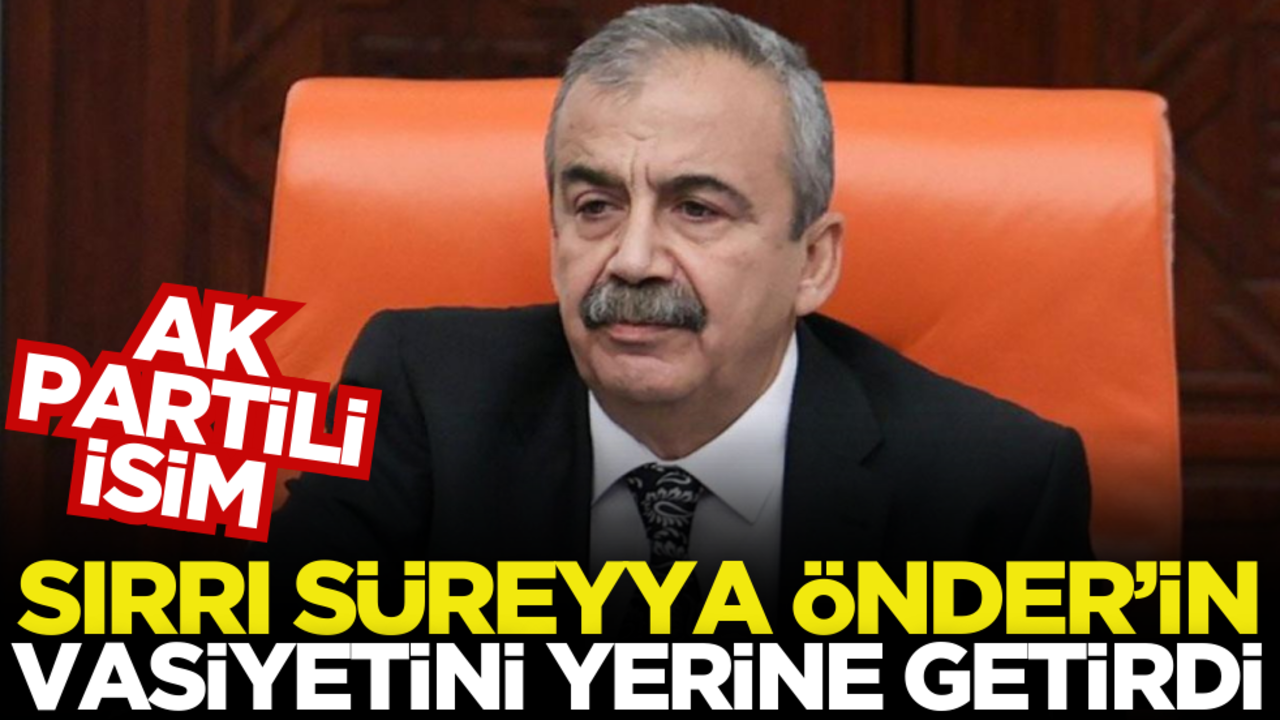 AK Partili isim Sırrı Süreyya Önder’in vasiyetini yerine getirdi