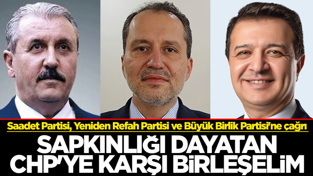 AK Partili Külünk'ten Saadet ve Yeniden Refah'a çağrı: Sapkınlığı dayatan CHP'ye karşı birleşelim