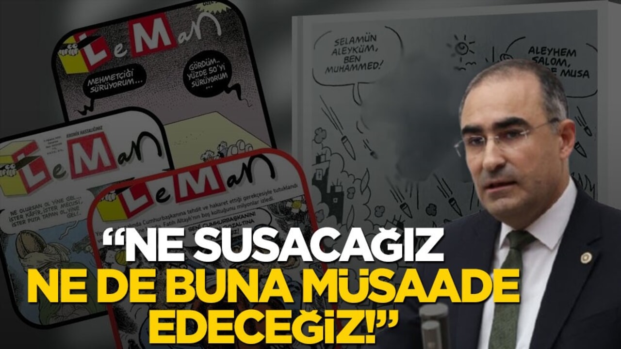 AK Partili milletvekili Leman’cıları titretti! "Ne susacağız ne müsaade edeceğiz!"