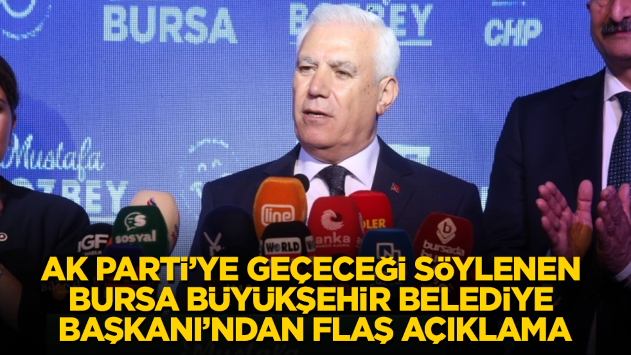 AK Parti’ye geçeceği söyleniyordu! Bursa Büyükşehir Belediye Başkanı Mustafa Bozbey’den flaş açıklama
