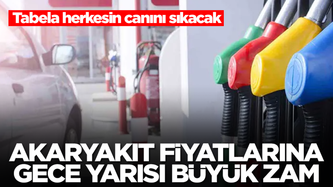 Akaryakıt fiyatlarına gece yarısı büyük zam