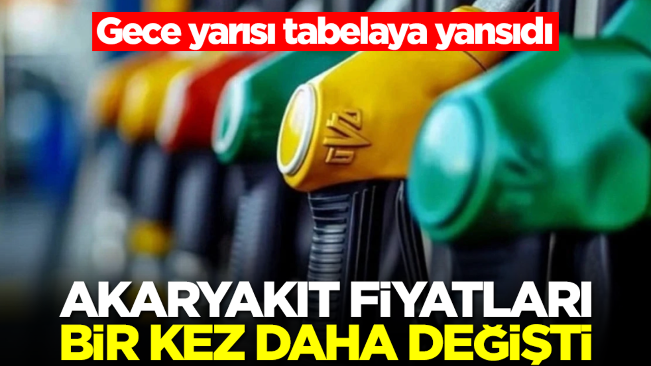 Akaryakıt fiyatları bir kez daha değişti!