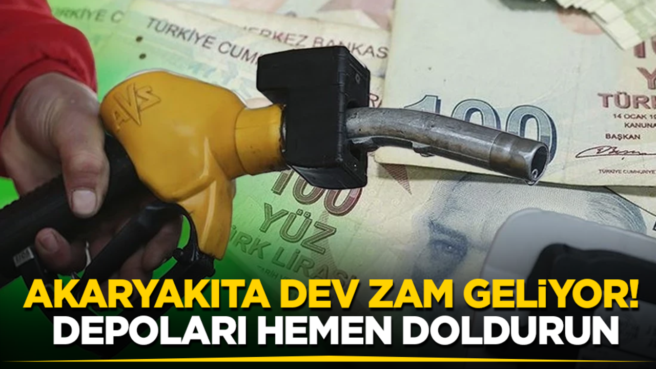 Akaryakıta dev zam geliyor! Depoları hemen doldurun