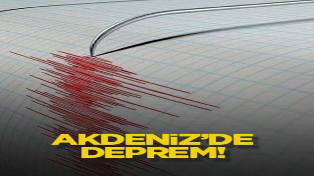 Akdeniz’de deprem!