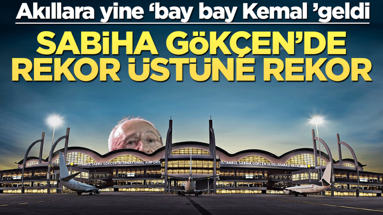 Akıllara yine Bay bay Kemal geldi! Sabiha Gökçen’de rekor üstüne rekor