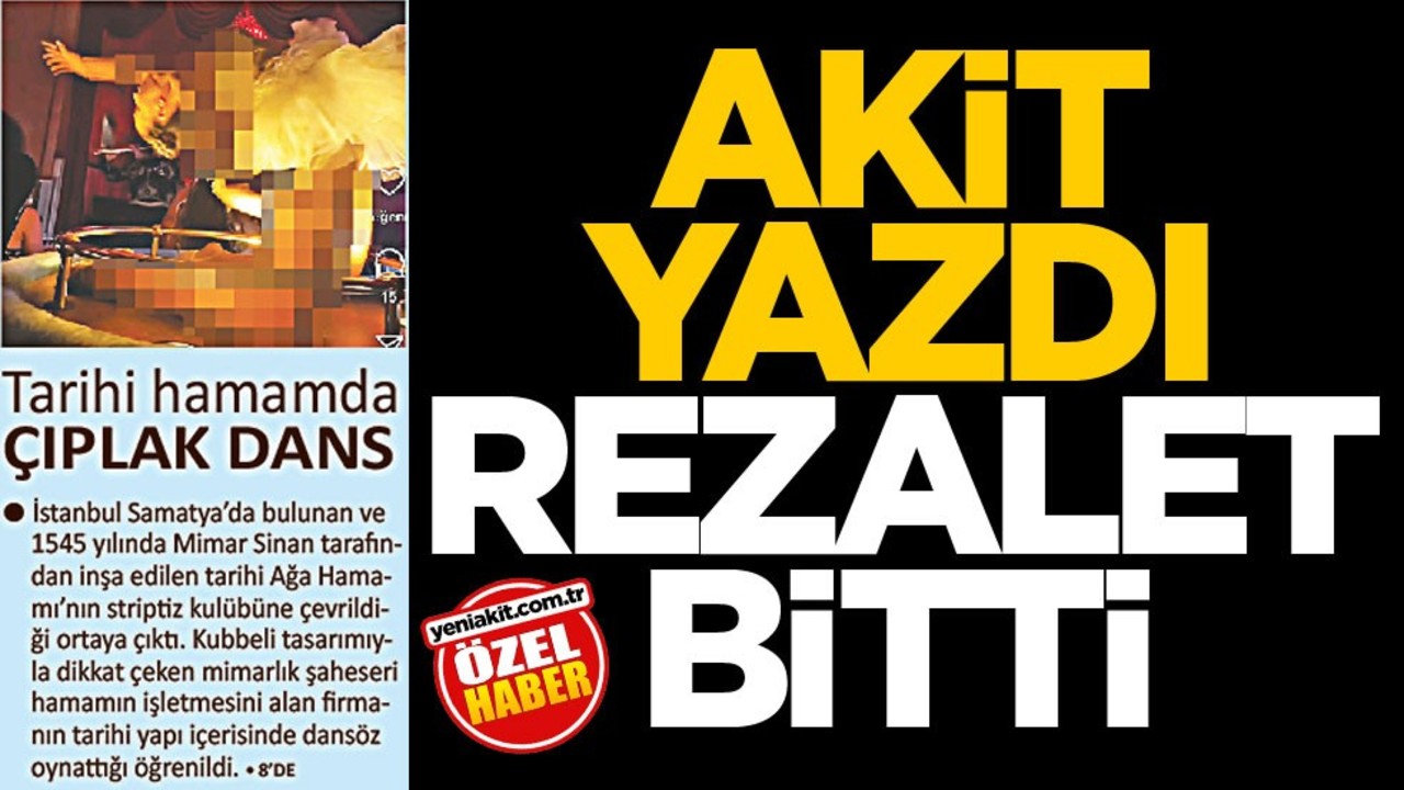 akit yazdı rezalet bitti