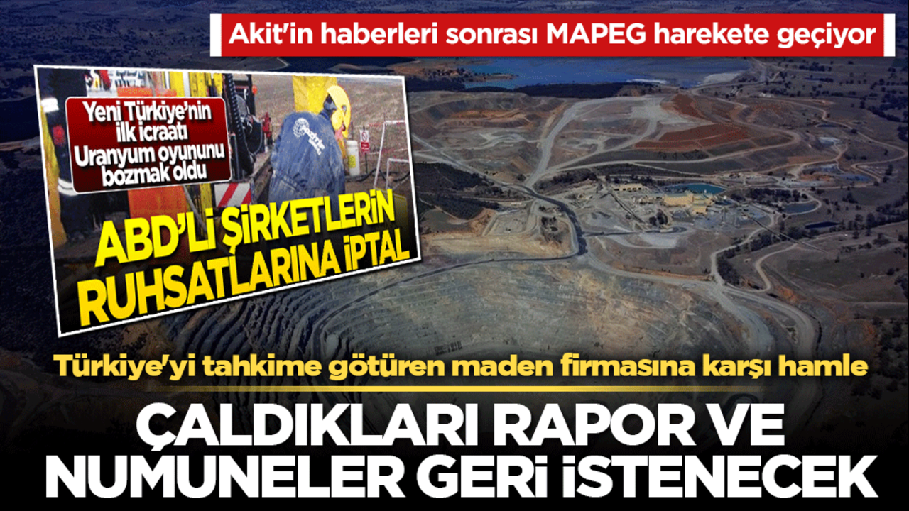 Akit'in haberleri sonrası MAPEG harekete geçiyor Türkiye'yi tahkime götüren maden firmasına karşı hamle