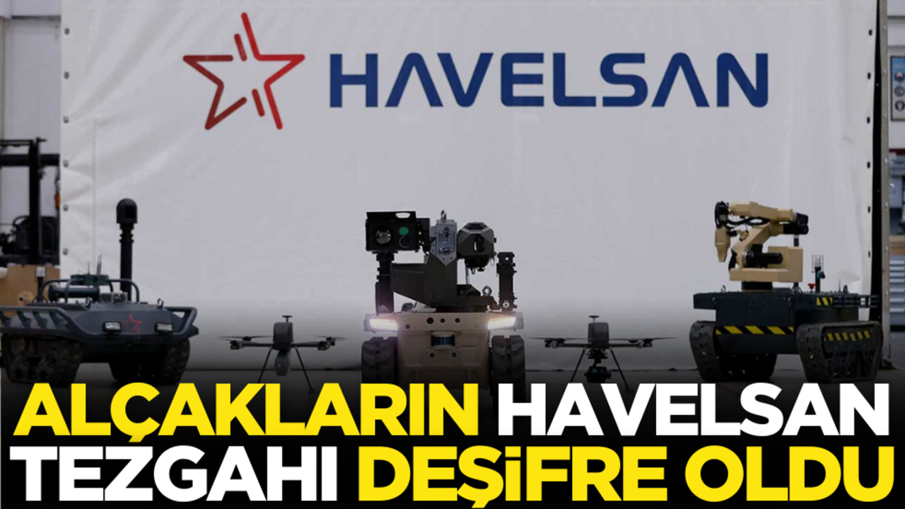 Alçakların HAVELSAN tezgahı deşifre oldu!