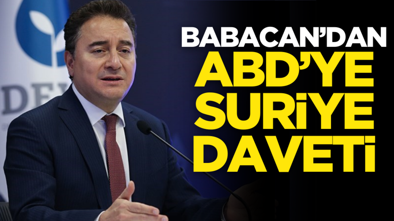 Ali Babacan’dan ABD’ye Suriye daveti!