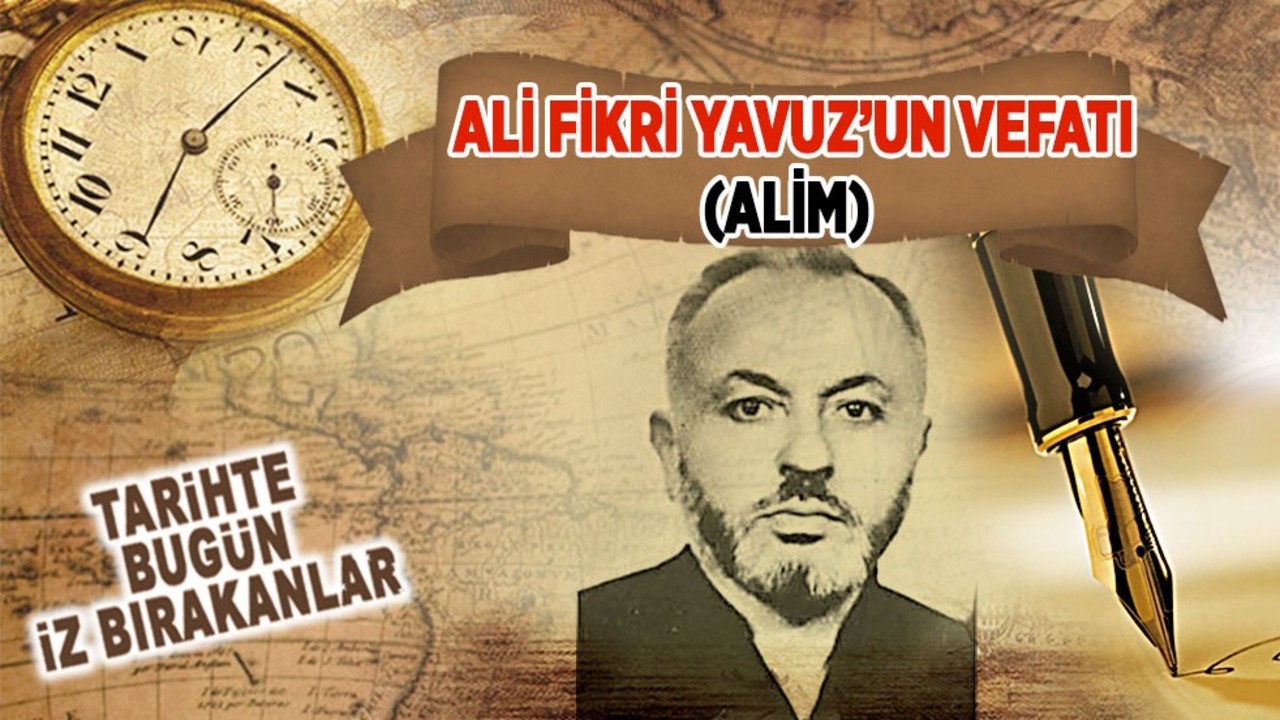 Ali Fikri Yavuz’un Vefatı (Alim)