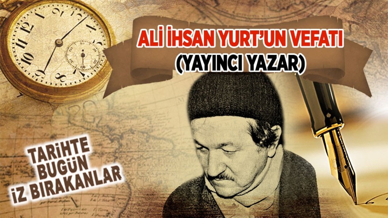 Ali İhsan Yurt’un Vefatı (Yayıncı Yazar)