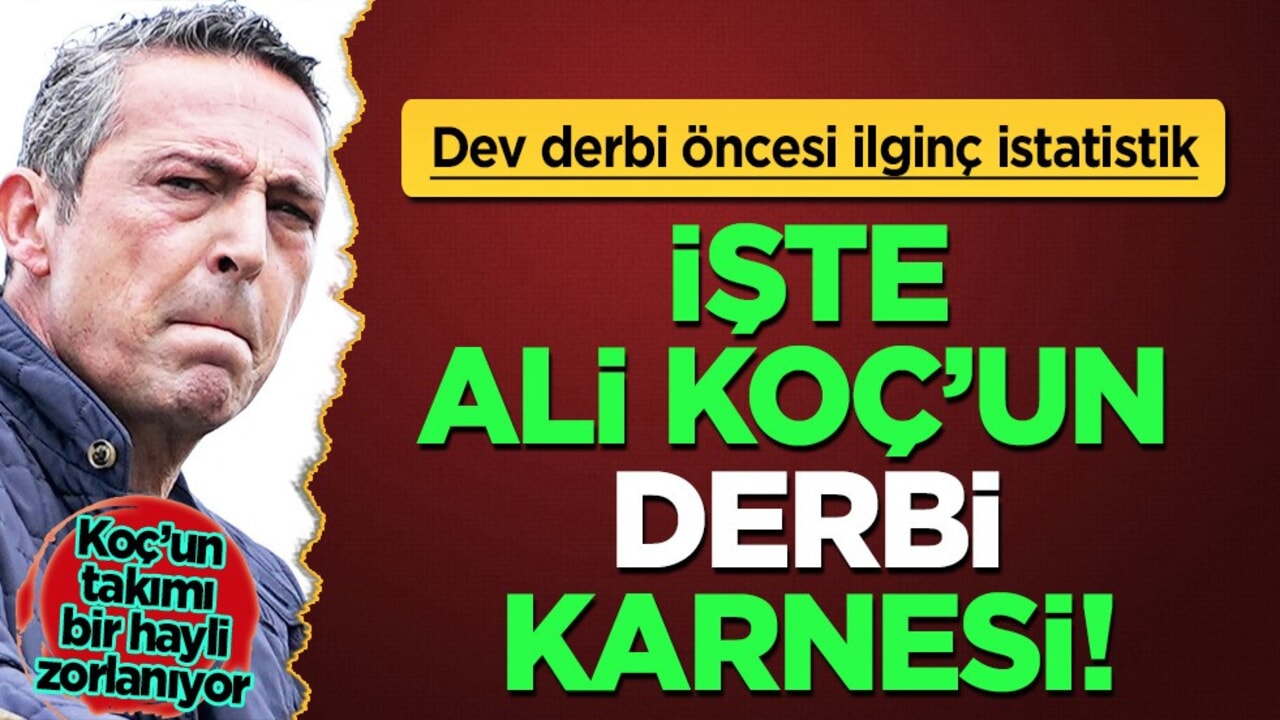 Ali Koç ile Dursun Özbek'in derbi karnesi: Koç zorlanıyor! Dursun Özbek gözüne kestirdi