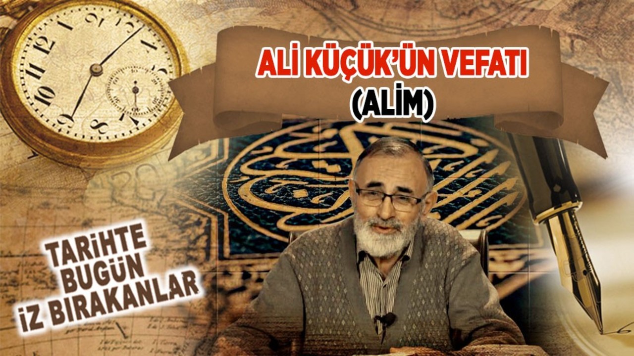 Ali Küçük’ün Vefatı (Alim)