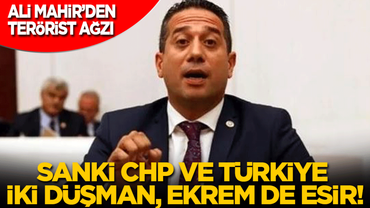 Ali Mahir’den terörist ağzı! Sanki CHP ve Türkiye iki düşman, Ekrem de esir...