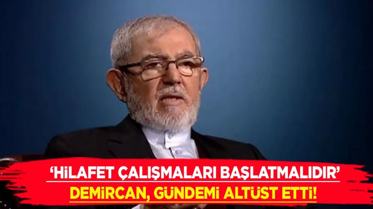 Ali Rıza Demircan'dan gündemi altüst edecek çıkış: Türkiye hilafet çalışmalarını başlatmalıdır