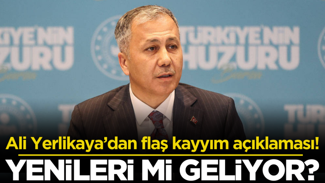 Ali Yerlikaya’dan flaş kayyım açıklaması! Yenileri mi geliyor?