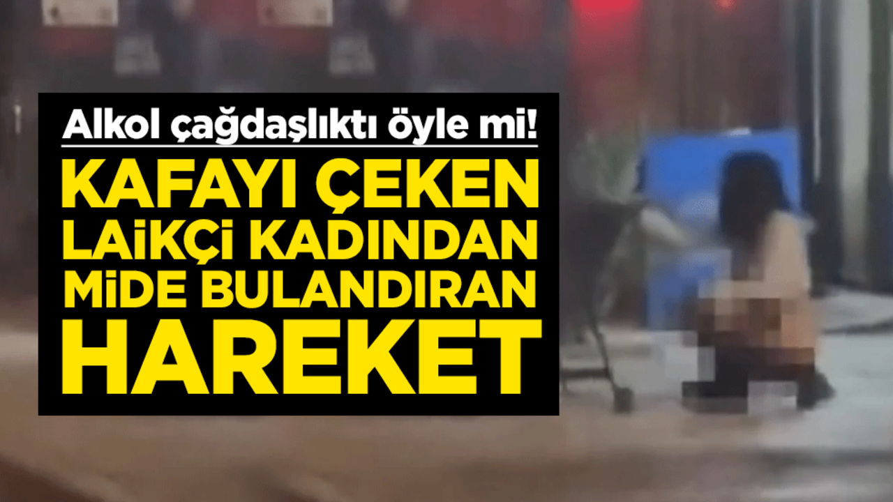 Alkol çağdaşlıktı öyle mi! Kafayı çeken laikçi kadından mide bulandıran hareket