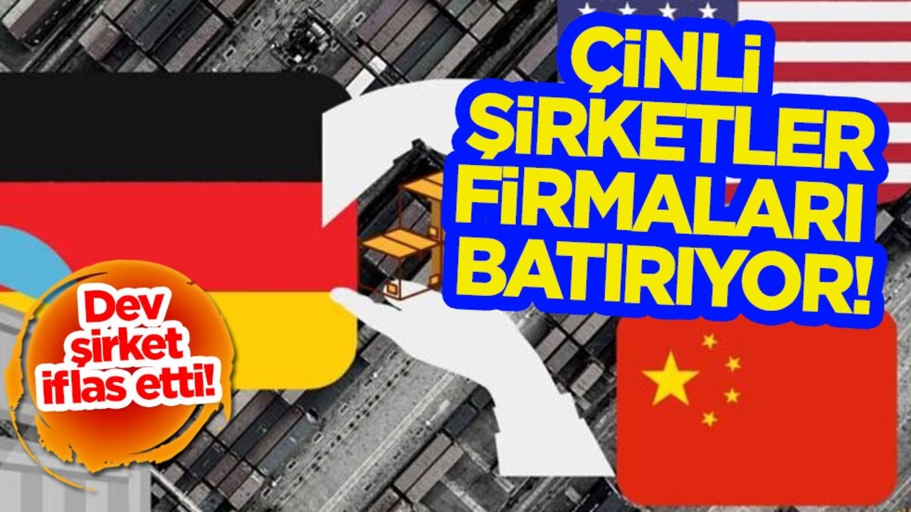 Alman devi iflas etti: Çinli şirketleri Alman firmalarını batırıyor! İflaslarda artış yaşanıyor