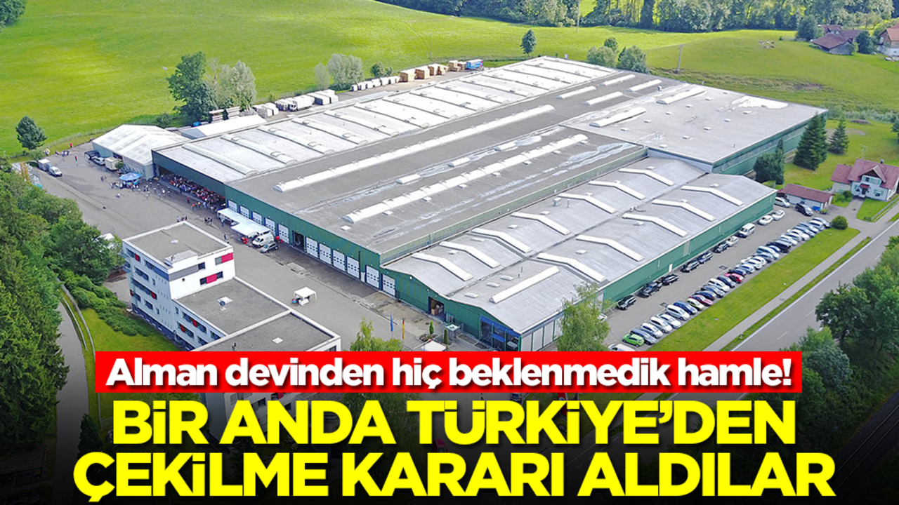 Alman devinden hiç beklenmedik hamle! Bir anda Türkiye'den çekilme kararı aldılar