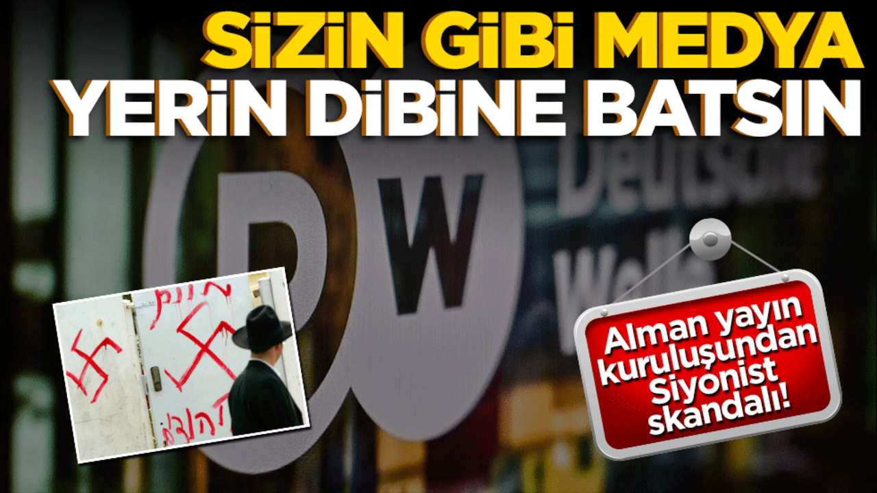 Alman yayın kuruluşundan Siyonist skandalı! Sizin gibi medya yerin dibine batsın