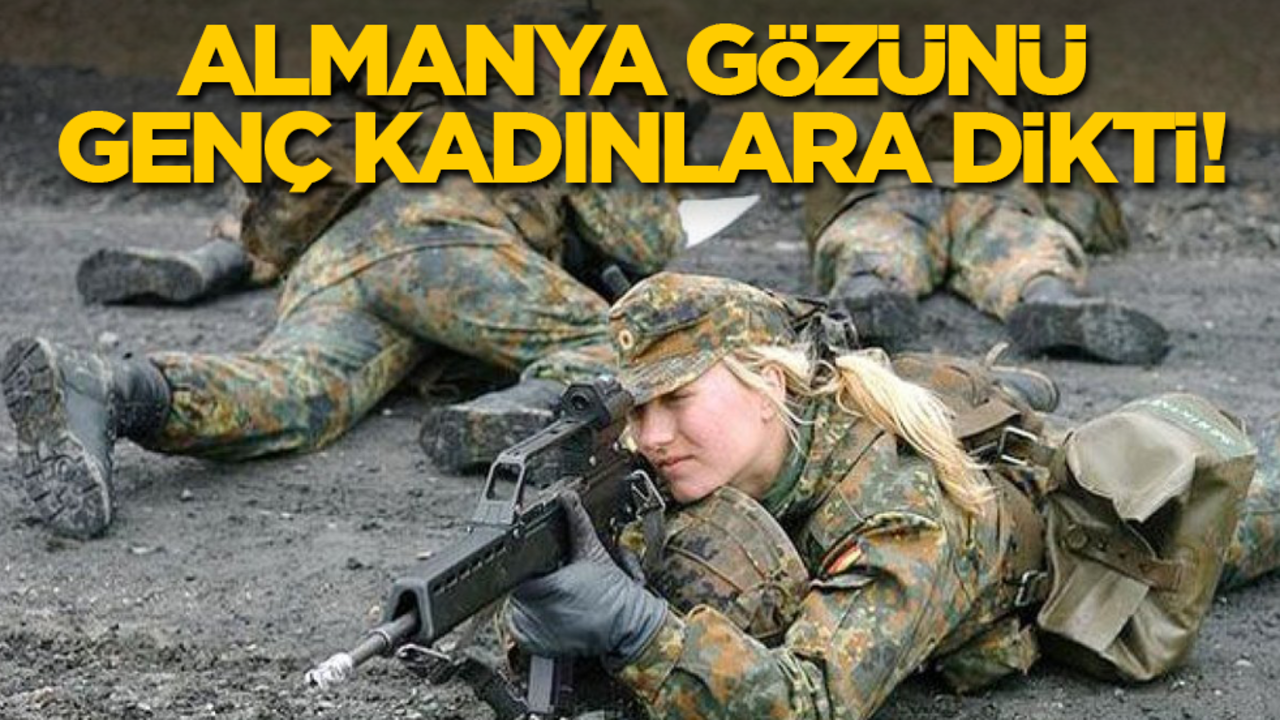 Almanya gözünü genç kadınlara dikti!