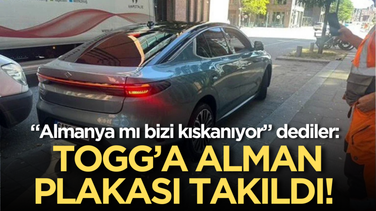 "Almanya mı bizi kıskanıyor" dediler: TOGG’a alman plakası takıldı!