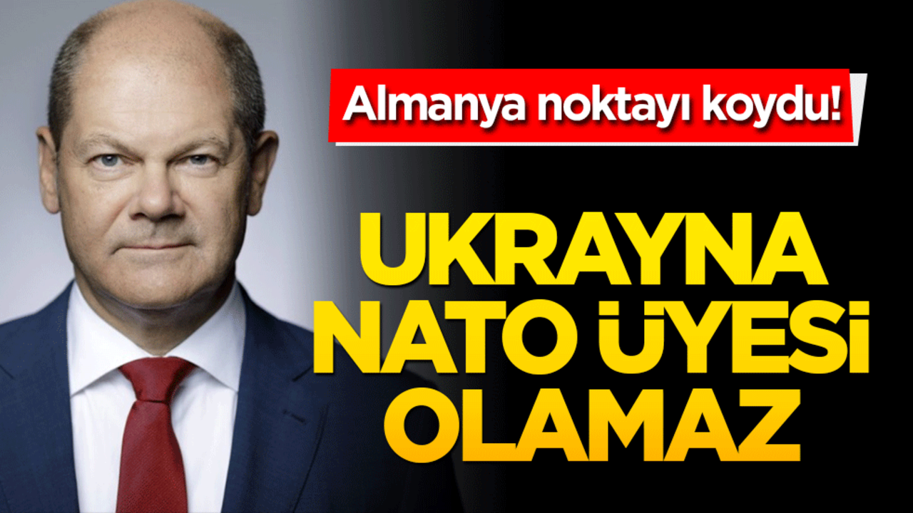 Almanya noktayı koydu! Ukrayna NATO üyesi olamaz