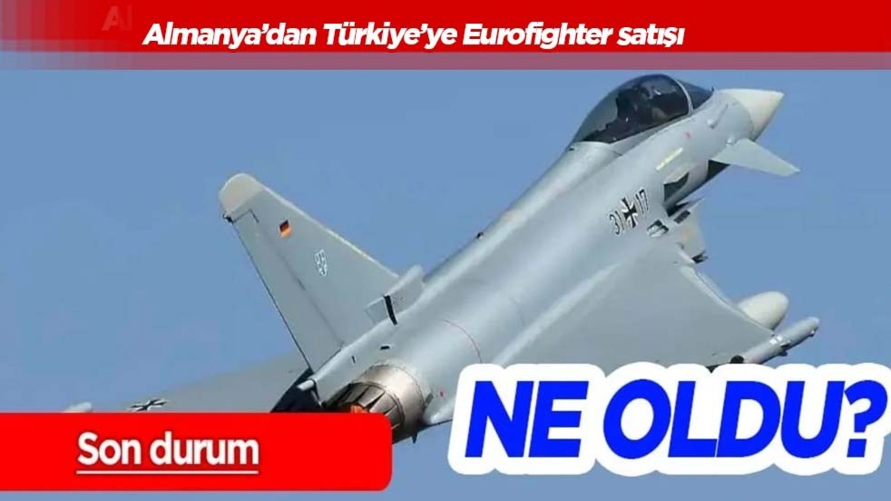 Almanya Türkiye’ye Eurofighter savaş uçakları satışı için onay verdi! Ne zaman gelecek?