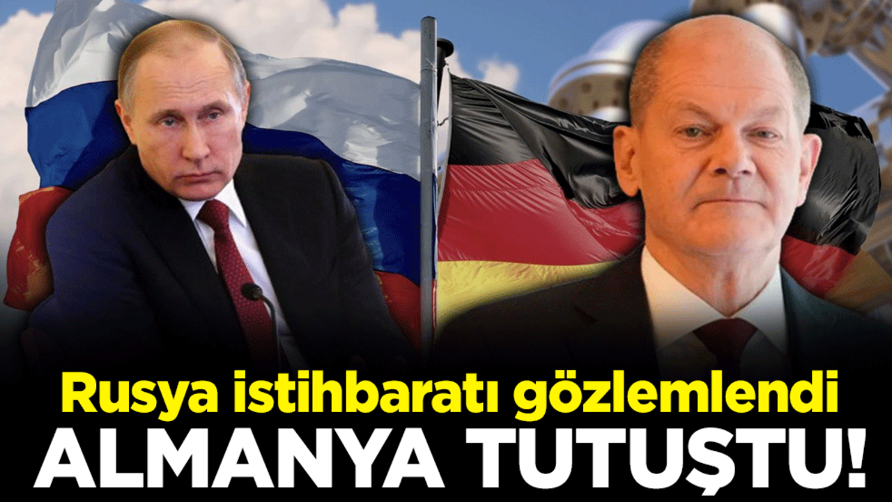 Almanya tutuştu! Rusya istihbaratı gözlemlendi