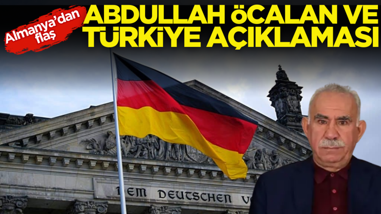 Almanya’dan flaş Abdullah Öcalan ve Türkiye açıklaması