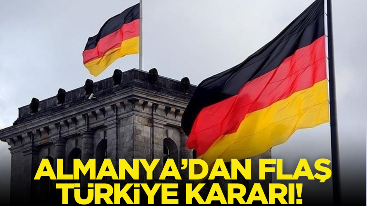 Almanya’dan flaş Türkiye kararı!