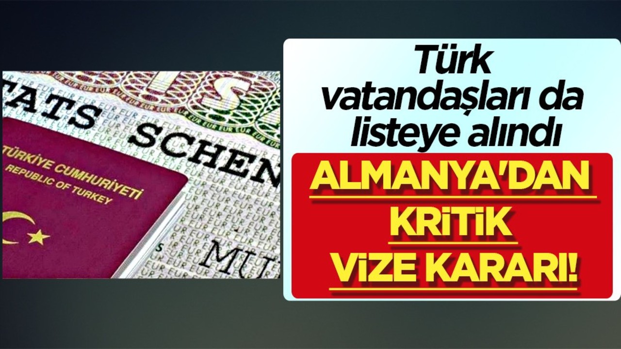 Almanya'dan kritik vize kararı! Resmen Türk vatandaşları da listeye alındı! Böyle duyurdu: Askıya aldı