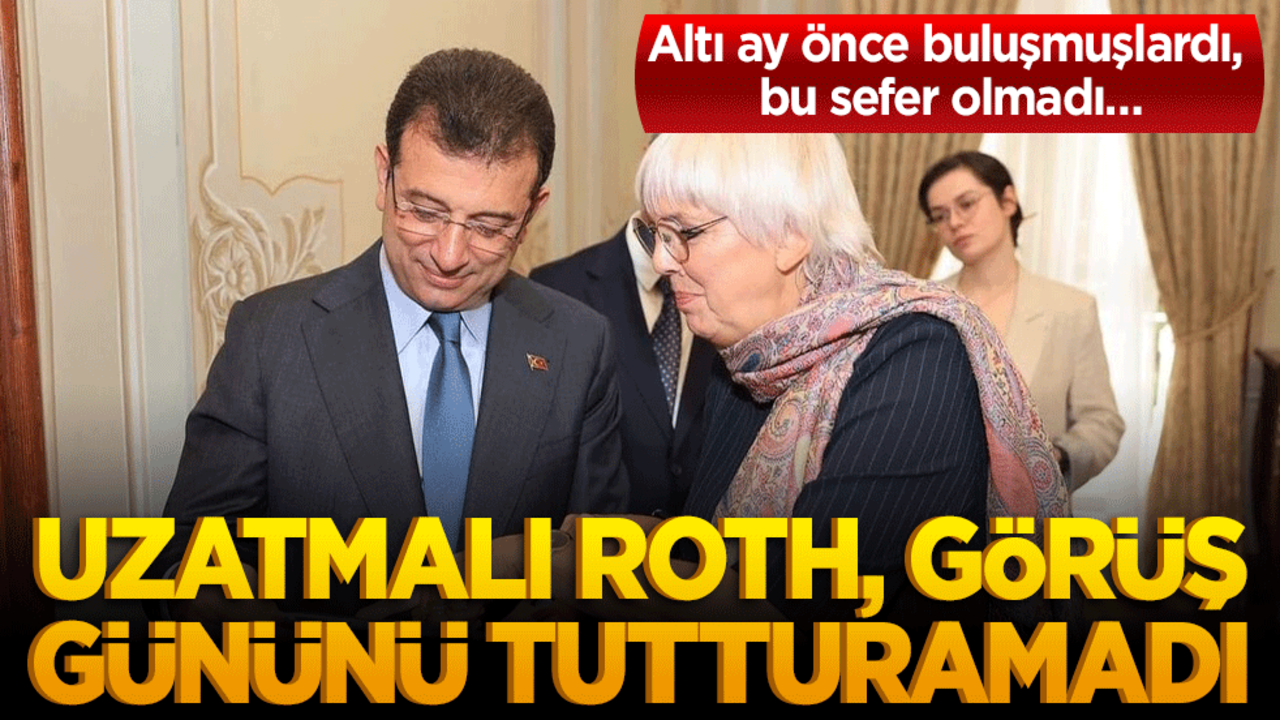Altı ay önce buluşmuşlardı, bu sefer olmadı… Uzatmalı Roth, görüş gününü tutturamadı