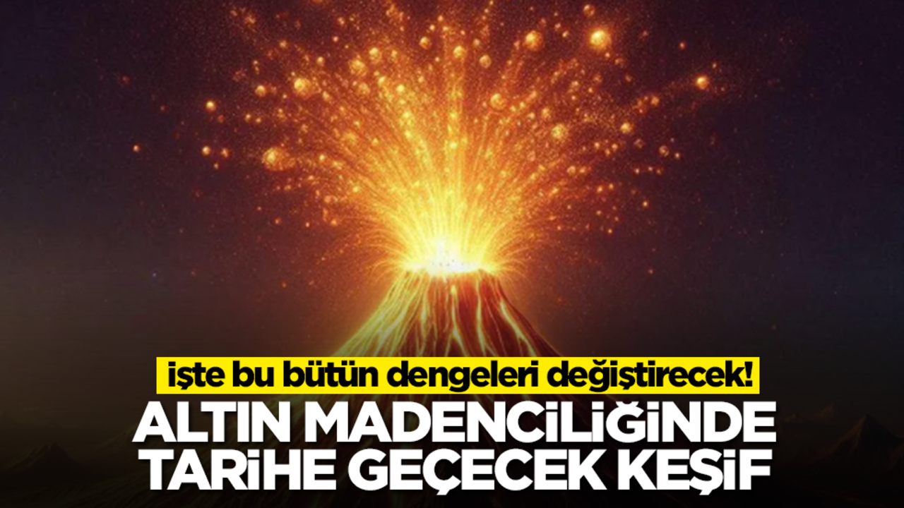 Altın madenciliğinde tarihe geçecek keşif! İşte bu bütün dengeleri değiştirecek