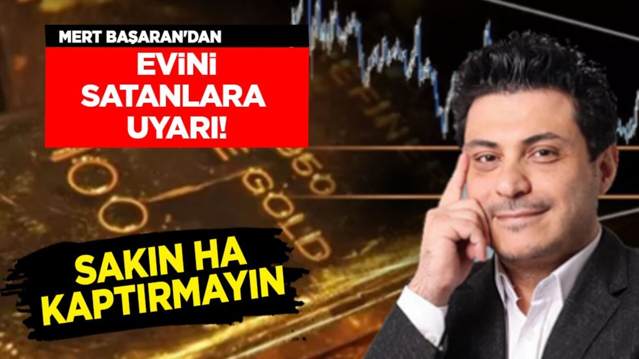 Her tahmini tutan Mert Başaran evini satanları uyardı: Sakın ha kaptırmayın 